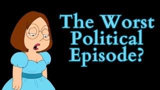 The Worst Family Guy Political Episode? (Family Guy Video Essay)