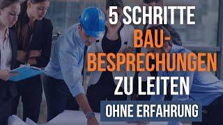 5 Schritte um als junger Bauingenieur die Bau- oder Planungsbesprechung zu leiten (ohne Erfahrung)