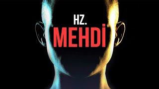 HZ MEHDİ. TÜM DÜNYANIN BEKLEDİĞİ İNSAN.