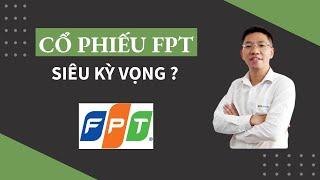 Cổ phiếu FPT - siêu kỳ vọng?