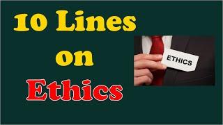 10 Lines on Ethics in English