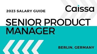 2023 Senior Product Manager Salary in Berlin, Germany (incl senior roles)