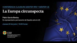 Conferencia de clausura: 'La Europa circunspecta'