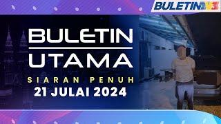 Kes Larikan Kanak-Kanak, Lelaki Ditahan Dalam Serbuan Di Jeram | Buletin Utama, 21 Julai 2024