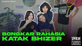 INEK // BONGKAR RAHASIA with KATAK BHIZER