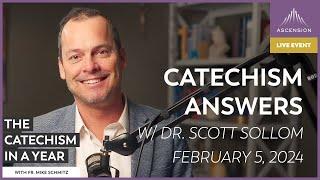 Catechism Answers w/ Dr. Scott Sollom — February 5, 2024