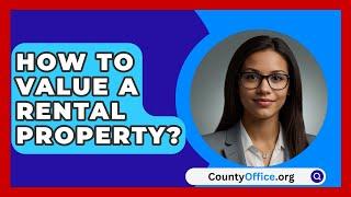 How To Value A Rental Property? - CountyOffice.org