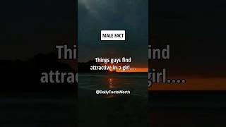 Things Guys Find Attractive In A Girl.... #shorts #psychologyfacts #subscribe