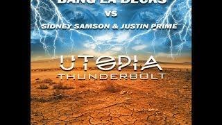 BANG LA DECKS vs JUSTIN PRIME & SIDNEY SAMSON - Utopia Thunderbolt ( DJ GHETTOBLASTER MASHUP )