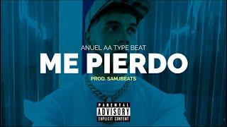 [FREE] "ME PIERDO" Anuel AA type Beat | Beat Reggaeton | Pista de Reggaeton 2024