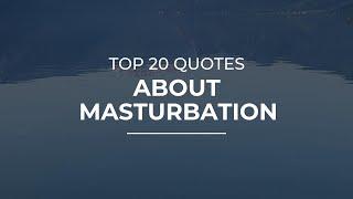 TOP 20 Quotes about Masturbation | Most Famous Quotes | Motivational Quotes