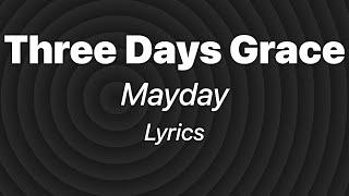 Three Days Grace - Mayday (Lyrics)