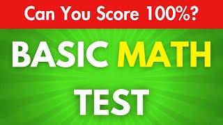 Basic Math Test Quiz - Can You Score 100%?