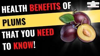 5 HEALTH Benefits of Plums  THAT YOU NEED TO KNOW!