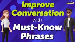 Improve Your Practical English Conversation with Must-Know Phrases