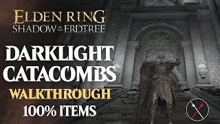 Darklight Catacombs Walkthrough: All NPC, All Bosses, Secrets, All Items Elden Ring Playthrough