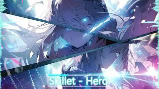 Nightcore -SKILLET-Hero