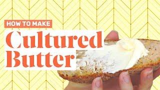 How to Make Cultured Butter