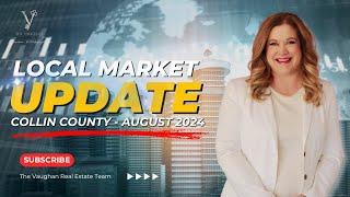 The Latest Real Estate Market Update in Collin County #August2024