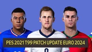 PES 2021 T99 PATCH V6.1 UPDATE SQUAD EURO 2024