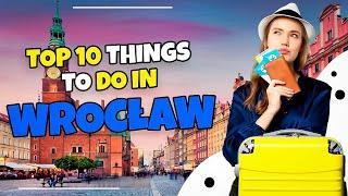 Top 10 things to do in Wroclaw, Poland in 2023 |Travel guide