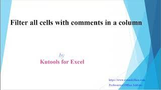 Filter all cells with comments by using only one click in a selected column in Excel