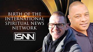 BIRTH OF THE INTERNATIONAL SPIRITUAL NEWS NETWORK IDEA ON NOVEMBER 27th, 2016