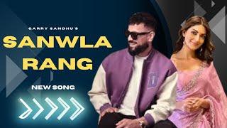 Sanwla Rang | Gift | Garry Sandhu & 1Eye | Jasmeen Akhtar | New Punjabi Song | 2024