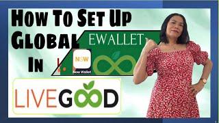 HOW TO SET UP GLOBAL E-WALLET IN LIVEGOOD #livegood #livegoodproducts #livegoodlife #livegoodreview