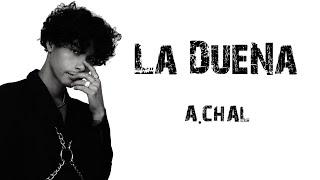 La Dueña - A.CHAL [ Letra \ Lyrics ]