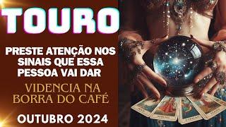 TOURO PRESTE ATENÇÃO NOS SINAIS QUE ESSA PESSOA VAI DAR//OUTUBRO 2024