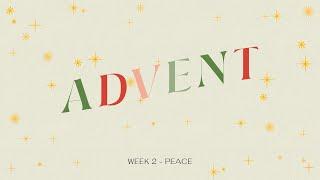 "Advent - Week 2 - Peace" - December 8th, 2024 - Jono Zantingh