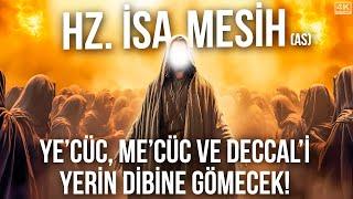 Hz. İsa Mesih (as) - Yecüc, Mecüc ve Deccal'i Yerin Dibine Gömecek!