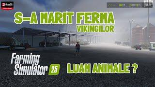 FARMING SIMULATOR 25 - S-A EXTINS FERMA VIKINGILOR - PUNEM ANIMALE ??