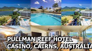 Pullman Reef Hotel Casino, Cairns, Australia