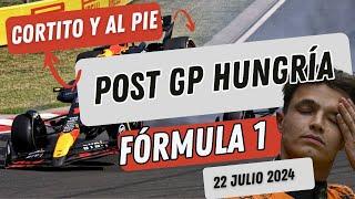Post Gran Premio de Hungría de Fórmula 1 | Cortito y al Pie