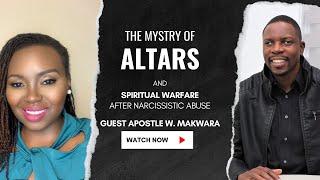 The Mystery of Altars & Spiritual Warfare after Narcissistic Abuse Part1