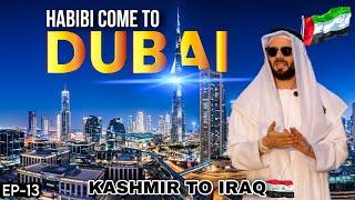 Habibi Come To Dubai  Burj Khalifa || Kashmir To Saudi Arabia  || Episode 13 || The Umar