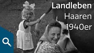 Landleben | Haaren 1940er - Einblicke ins Filmarchiv