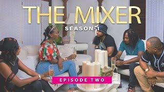 THE MIXER - (Pilot) Episode 2