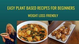 Easy Plant-Based Recipes For Beginners/Weight Loss Friendly