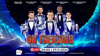 ON TRENDING | 5 nam vương quốc tế vừa bước ra khỏi cuộc thi Mr World - Nam vương Thế giới 2024