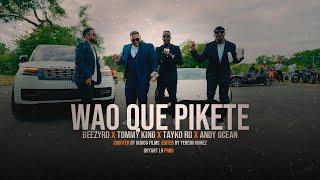 BeezyRD  Tommy King  Tayko RD  Andy Ocean -Wow Que Pikete (VideoOficial)