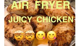 Air Fryer Juicy Chicken/Super Easy Chicken