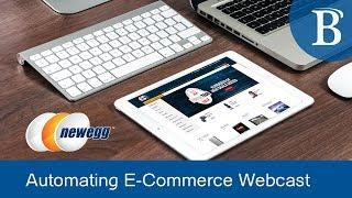 Best Practices for Automating E-Commerce Fulfillment | Webcast with NewEgg.com