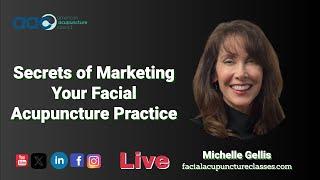 Secrets of Marketing Your Facial Acupuncture Practice