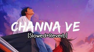 Akhil Sachdeva & Mansheel Gujral - Channa Ve (Slowed+Reverb) | Bhoot | Vicky Kaushal | Bhoomi P