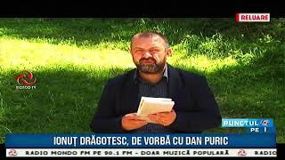 PUNCTUL PEI - IONUȚ DRĂGOTESC, DE VORBĂ CU DAN PURIC