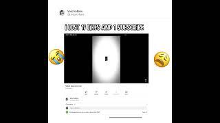 I lost 17 likes and 1 subscribe