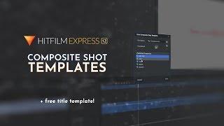 HitFilm Express 12 - Create Presets out of Composite Shots